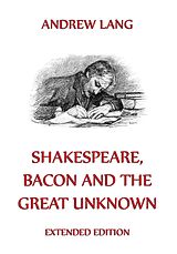 E-Book (epub) Shakespeare, Bacon And The Great Unknown von Andrew Lang