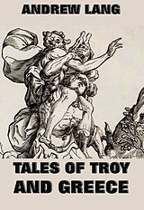 E-Book (epub) Tales Of Troy And Greece von Andrew Lang