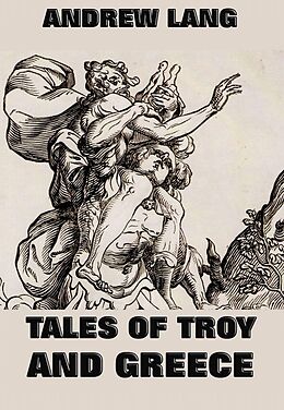 E-Book (epub) Tales Of Troy And Greece von Andrew Lang