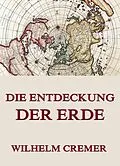 E-Book (epub) Die Entdeckung der Erde von Wilhelm Cremer