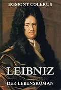 E-Book (epub) Leibniz - Der Lebensroman von Egmont Colerus