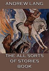 eBook (epub) The All Sorts Of Stories Book de Andrew Lang