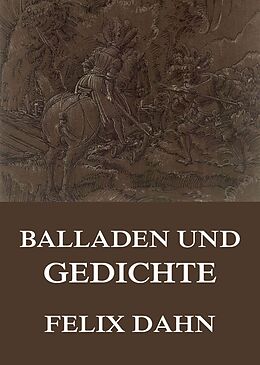 E-Book (epub) Balladen und Gedichte von Felix Dahn
