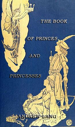 eBook (epub) The Book Of Princes And Princesses de Andrew Lang