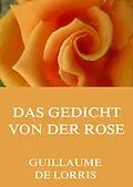 E-Book (epub) Das Gedicht von der Rose von Guillaume de Lorris