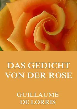 E-Book (epub) Das Gedicht von der Rose von Guillaume de Lorris