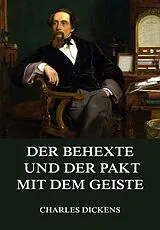 E-Book (epub) Der Behexte und der Pakt mit dem Geiste von Charles Dickens