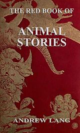 eBook (epub) The Red Book Of Animal Stories de Andrew Lang