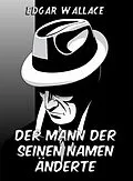 E-Book (epub) Der Mann der seinen Namen änderte von Edgar Wallace