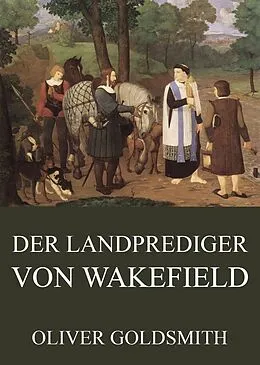 E-Book (epub) Der Landprediger von Wakefield von Oliver Goldsmith
