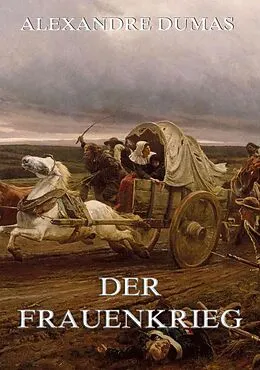 E-Book (epub) Der Frauenkrieg von Alexandre Dumas