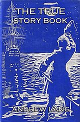 eBook (epub) The True Story Book de Andrew Lang