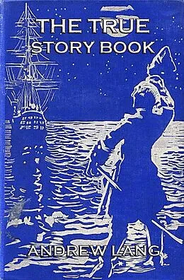 E-Book (epub) The True Story Book von Andrew Lang