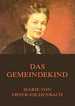 E-Book (epub) Das Gemeindekind von Marie von Ebner-Eschenbach