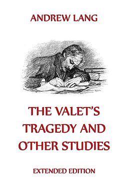 eBook (epub) The Valet's Tragedy And Other Studies de Andrew Lang