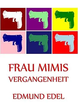 E-Book (epub) Frau Mimis Vergangenheit von Edmund Edel
