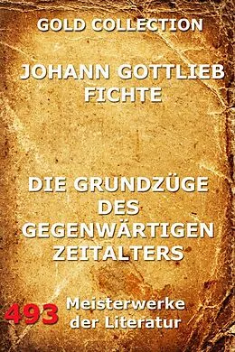 E-Book (epub) Die Grundzüge des gegenwärtigen Zeitalters von Johann Gottlieb Fichte