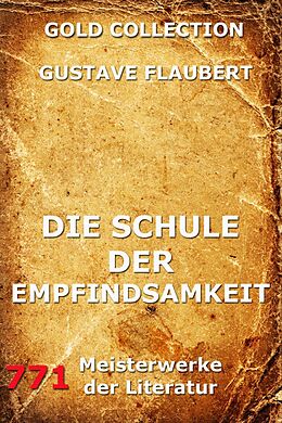 E-Book (epub) Die Schule der Empfindsamkeit von Gustave Flaubert