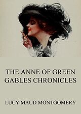 eBook (epub) The Anne of Green Gables Chronicles de Lucy Maud Montgomery