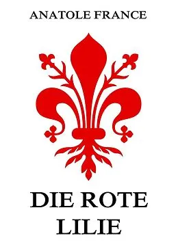 E-Book (epub) Die rote Lilie von Anatole France