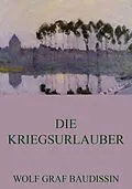 E-Book (epub) Die Kriegsurlauber von Wolf Graf Baudissin