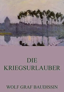 E-Book (epub) Die Kriegsurlauber von Wolf Graf Baudissin