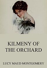 eBook (epub) Kilmeny Of The Orchard de Lucy Maud Montgomery