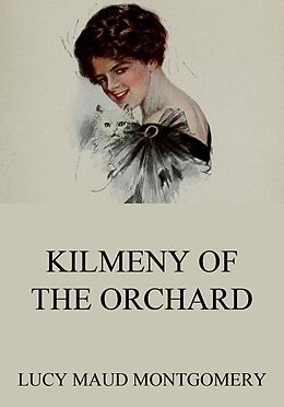 E-Book (epub) Kilmeny Of The Orchard von Lucy Maud Montgomery