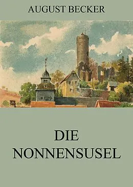 E-Book (epub) Die Nonnensusel von August Becker
