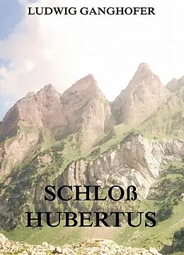 E-Book (epub) Schloß Hubertus von Ludwig Ganghofer