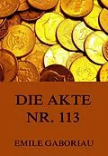 E-Book (epub) Die Akte Nr .113 von Emile Gaboriau