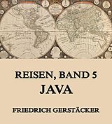 E-Book (epub) Reisen, Band 5 - Java von Friedrich Gerstäcker