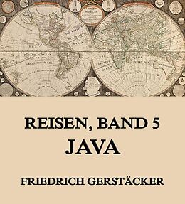 E-Book (epub) Reisen, Band 5 - Java von Friedrich Gerstäcker
