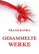 E-Book (epub) Gesammelte Werke von Franz Kafka