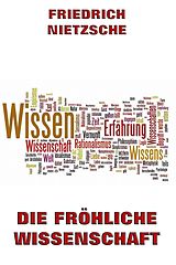 E-Book (epub) Die fröhliche Wissenschaft von Friedrich Nietzsche