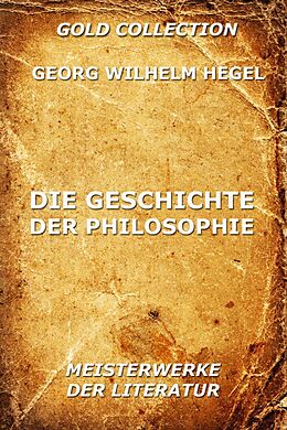 E-Book (epub) Die Geschichte der Philosophie von Georg Wilhelm Hegel