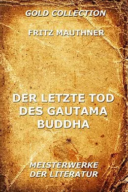 E-Book (epub) Der letzte Tod des Gautama Buddha von Fritz Mauthner