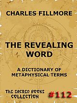 E-Book (epub) The Revealing Word - A Dictionary Of Metaphysical Terms von Charles Fillmore