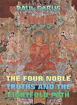 eBook (epub) The Four Noble Truths And The Eightfold Path de Paul Carus