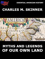 eBook (epub) Myths And Legends Of Our Own Land de Charles M. Skinner