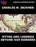 E-Book (epub) Myths and Legends Beyond Our Borders von Charles M. Skinner