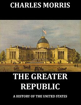 eBook (epub) The Greater Republic de Charles Morris