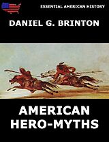 eBook (epub) American Hero-Myths de Daniel G. Brinton