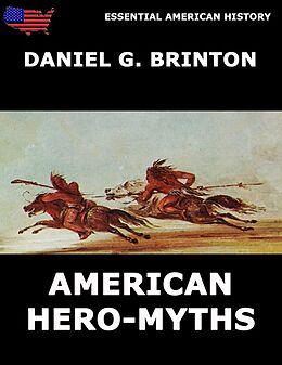 E-Book (epub) American Hero-Myths von Daniel G. Brinton