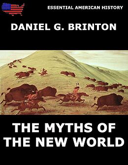E-Book (epub) The Myths Of The New World von Daniel G. Brinton