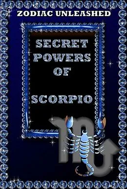 E-Book (epub) Zodiac Unleashed - Scorpio von Juergen Beck