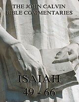 E-Book (epub) John Calvin's Commentaries On Isaiah 49- 66 von John Calvin