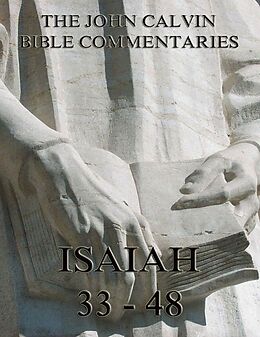 eBook (epub) John Calvin's Commentaries On Isaiah 33- 48 de John Calvin