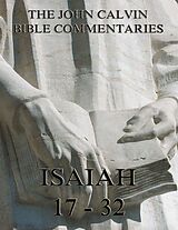 E-Book (epub) John Calvin's Commentaries On Isaiah 17- 32 von John Calvin