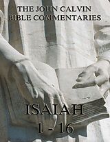 E-Book (epub) John Calvin's Commentaries On Isaiah 1- 16 von John Calvin
